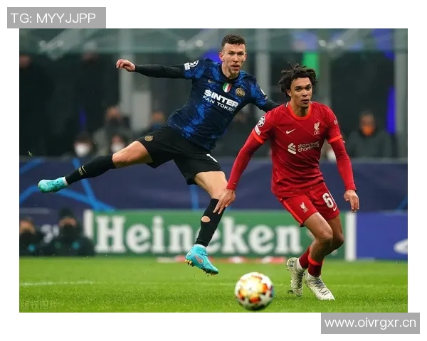 佩里西奇回顾精彩战役称4-1胜利物浦和6-2击败那不勒斯是伟大成就